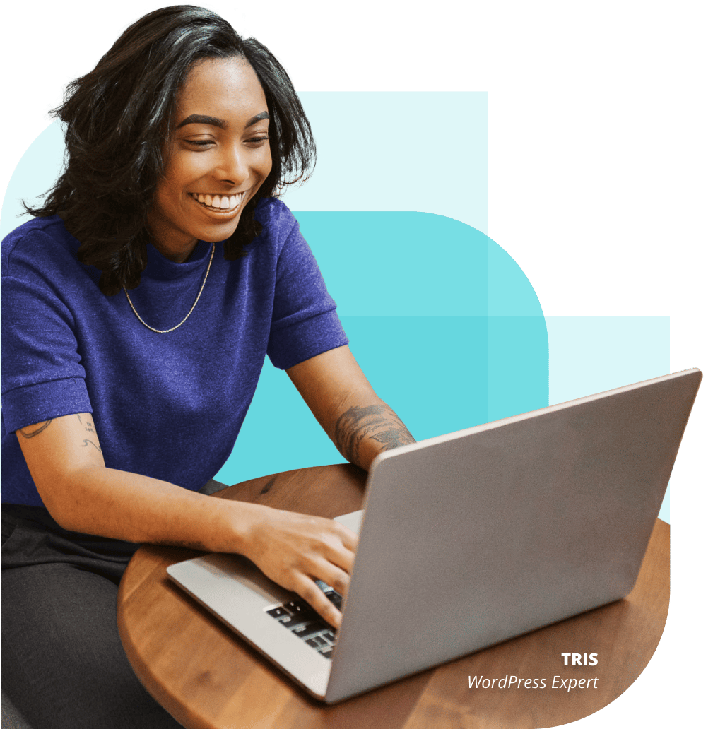 Tris_WordPressExpert Tris, one of our WordPress Experts, is available to help get you started